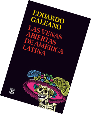 Eduardo Galeano - Las venas abiertas de Amæerica Latina